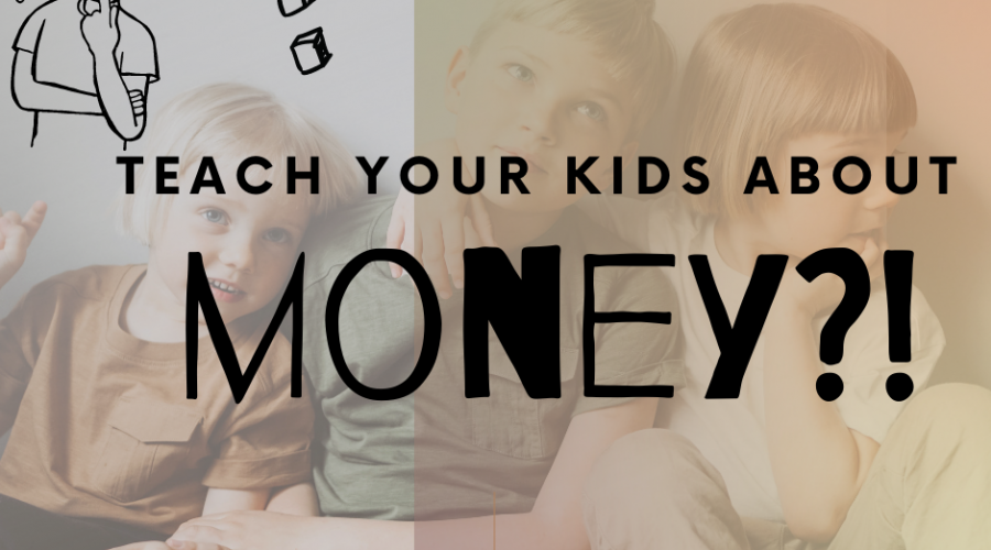 Teach Your Kids About Money